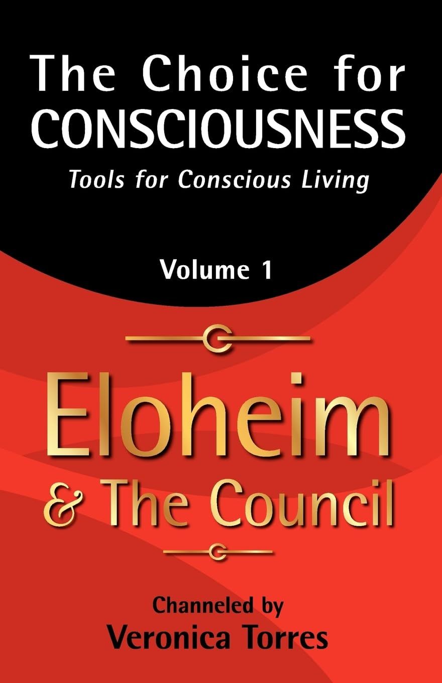The Choice for Consciousness: Tools for Conscious Living Volume 1