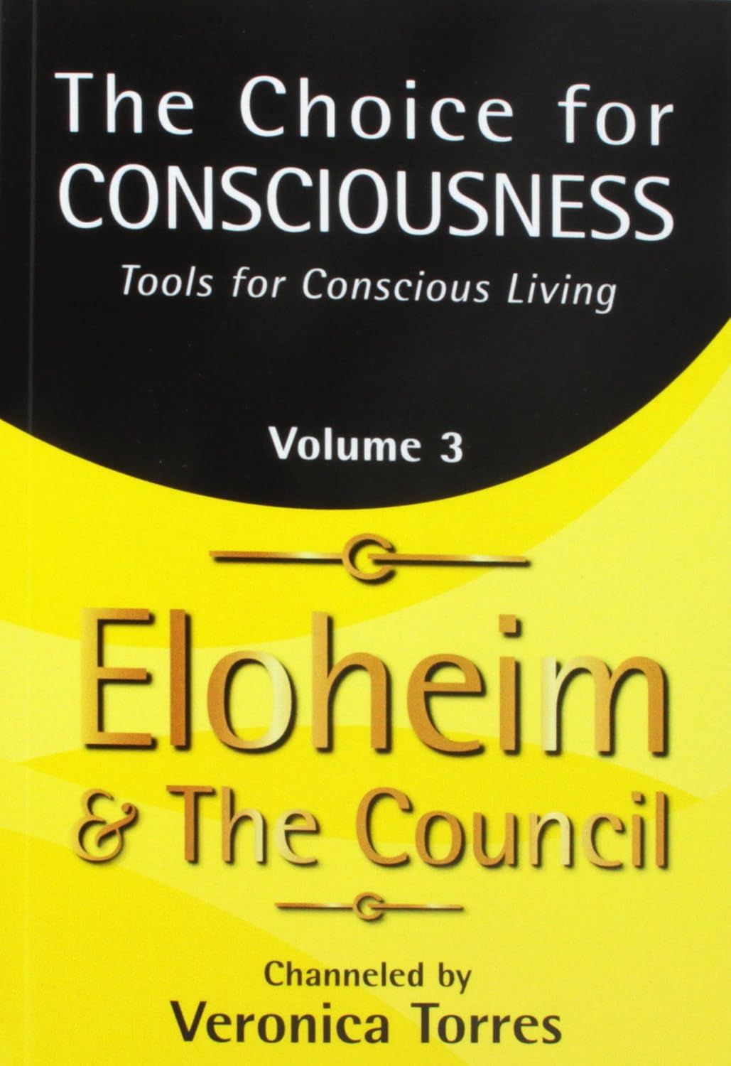 The Choice for Consciousness: Tools for Conscious Living Volume 3